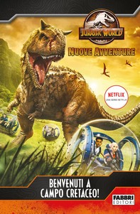 Jurassic World. Nuove avventure. Benvenuti a Campo Cretaceo! - Librerie.coop