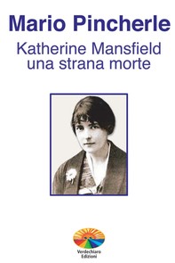 Katherine Mansfield: una strana morte - Librerie.coop