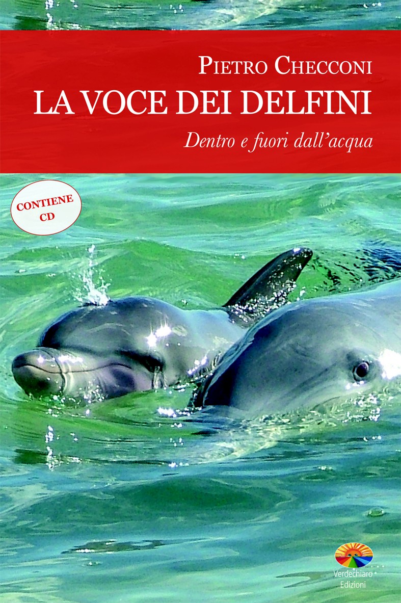 La voce dei delfini, dentro e fuori dall'acqua. Con CD Audio - Librerie.coop
