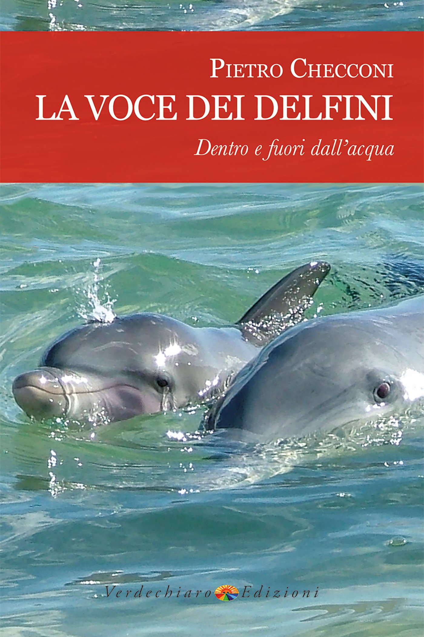 La voce dei delfini, dentro e fuori dall'acqua - Librerie.coop