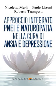 Approccio Integrato PNEI e Naturopatia nella cura di Ansia e Depressione - Librerie.coop