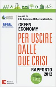 Green economy: per uscire dalle due crisi. Rapporto 2012 - Librerie.coop