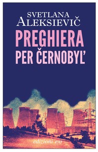 Preghiera per Černobyl' - Librerie.coop