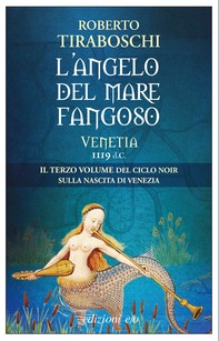 L'angelo del mare fangoso. Venetia 1119 d.C. - Librerie.coop