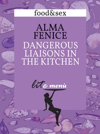Dangerous Liaisons in the Kitchen, Alma Fenice's menu - Librerie.coop