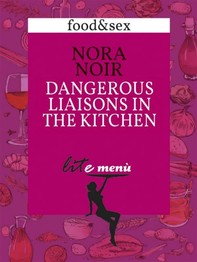 Dangerous Liaisons in the Kitchen, Nora Noir's menu - Librerie.coop