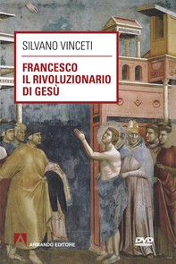 Francesco rivoluzionario di Gesù - Librerie.coop