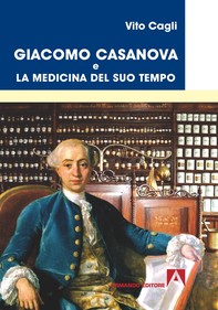 Giacomo Casanova e la medicina del suo tempo - Librerie.coop