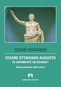 Cesare Ottaviano Augusto  fu davvero un grande? - Librerie.coop