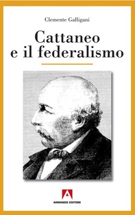 Cattaneo e il federalismo - Librerie.coop