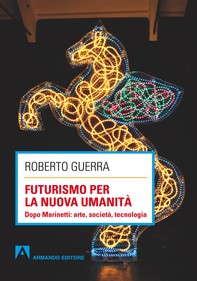 Futurismo per la nuova umanità - Librerie.coop