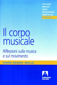Il corpo musicale. Riflessioni sulla musica e sul movimento - Librerie.coop