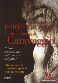 Porto Ercole. L'ultima dimora di Caravaggio - Librerie.coop