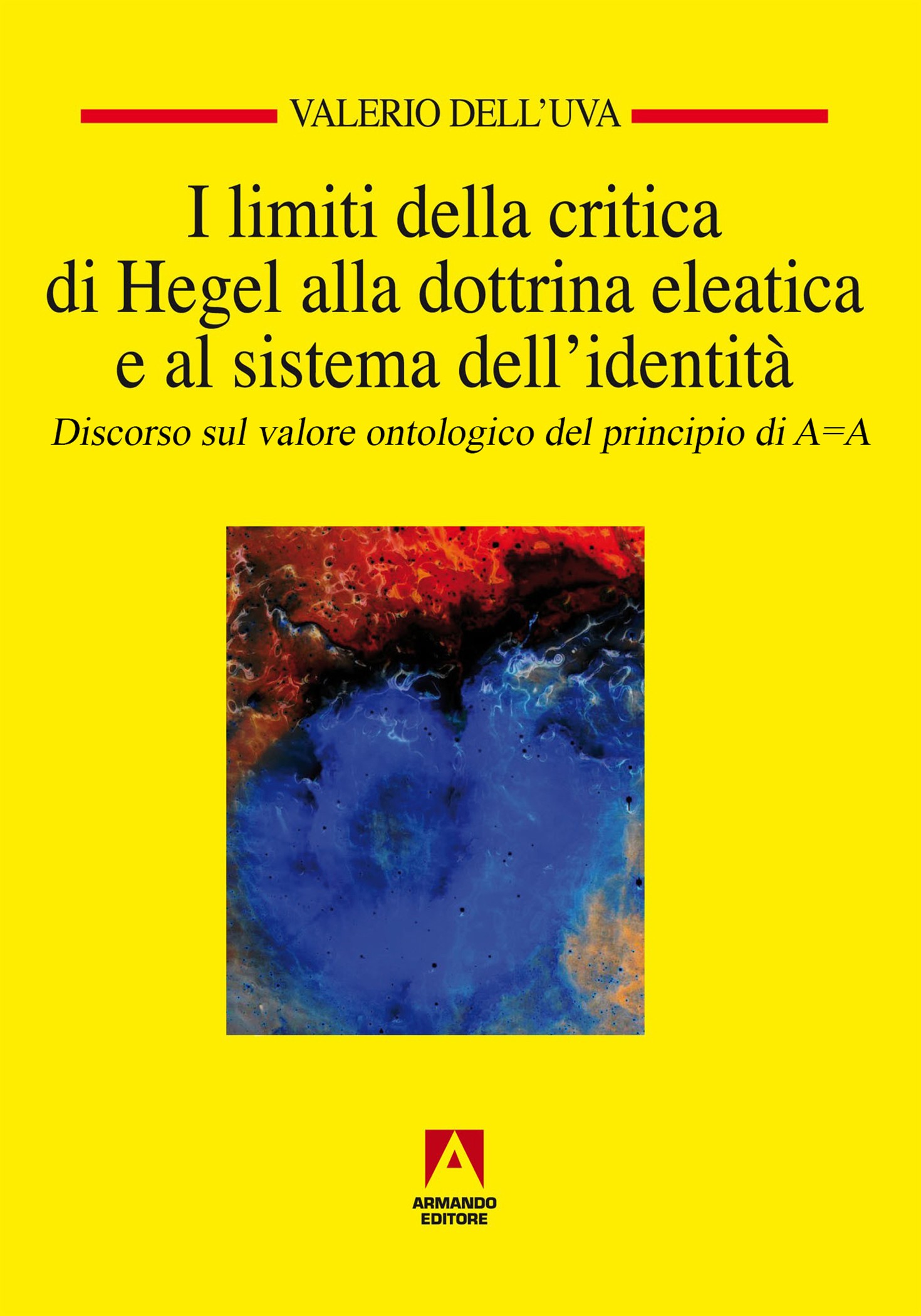 I limiti della critica di Hegel alla dottrina eleatica e al sistema dell'identità - Librerie.coop