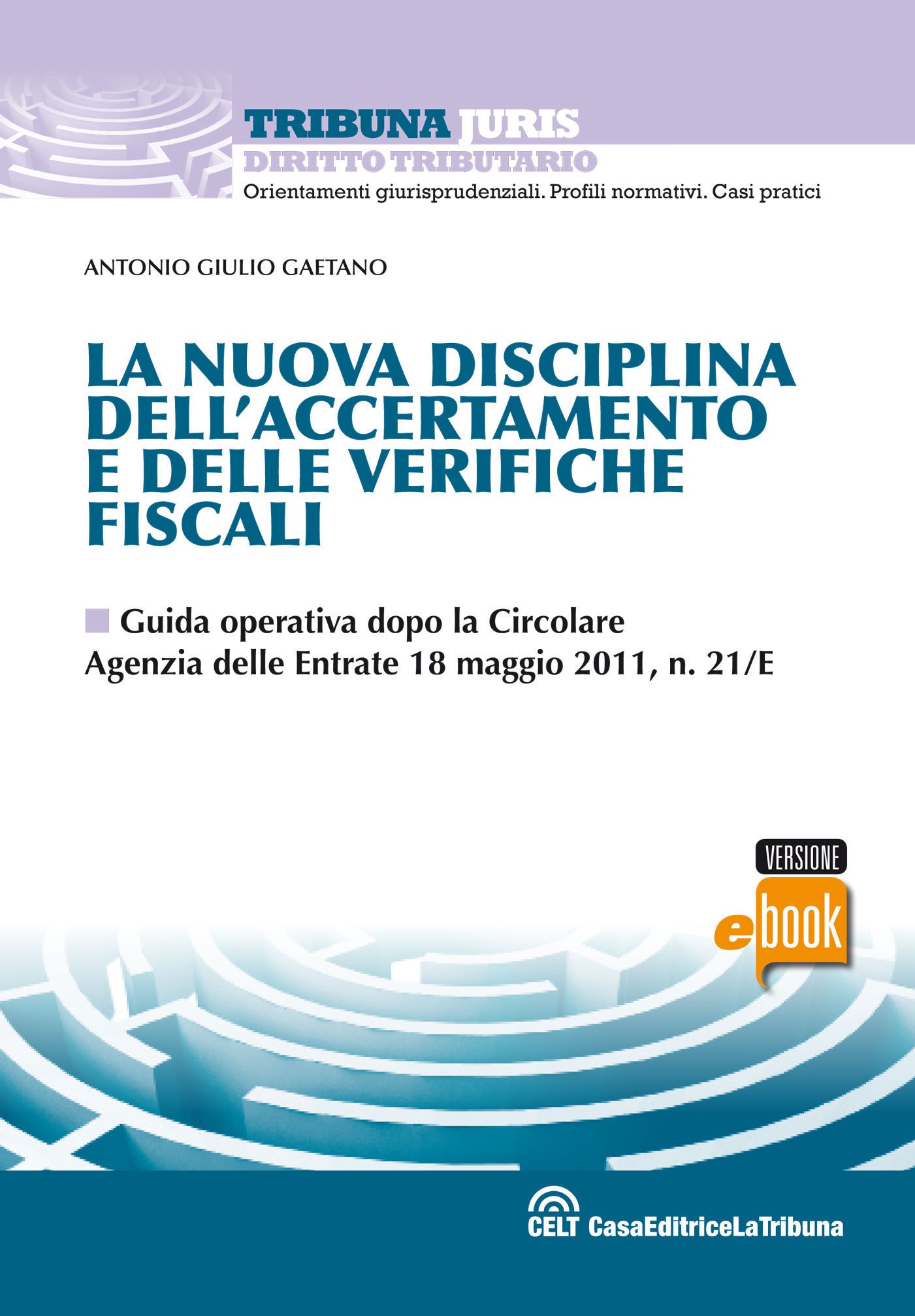La nuova disciplina dell'accertamento e delle verifiche fiscali - Librerie.coop