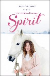 Un cavallo di nome Spirit - Librerie.coop