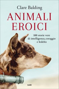 Animali eroici - Librerie.coop