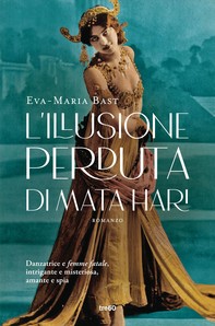 L'illusione perduta di Mata Hari - Librerie.coop