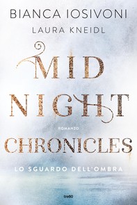 Midnight Chronicles. Lo sguardo dell'ombra - Librerie.coop