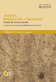 Archivi, biblioteche e territorio: Vol. I - da Arese a Legnano - Librerie.coop