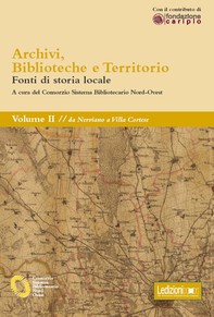 Archivi, biblioteche e territorio: Vol. II - da Nerviano a Villa Cortese - Librerie.coop