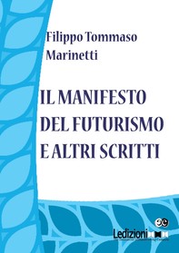 Il manifesto del futurismo e altri scritti - Librerie.coop