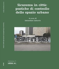 Sicurezza in città: pratiche di controllo all’interno dello spazio urbano - Librerie.coop