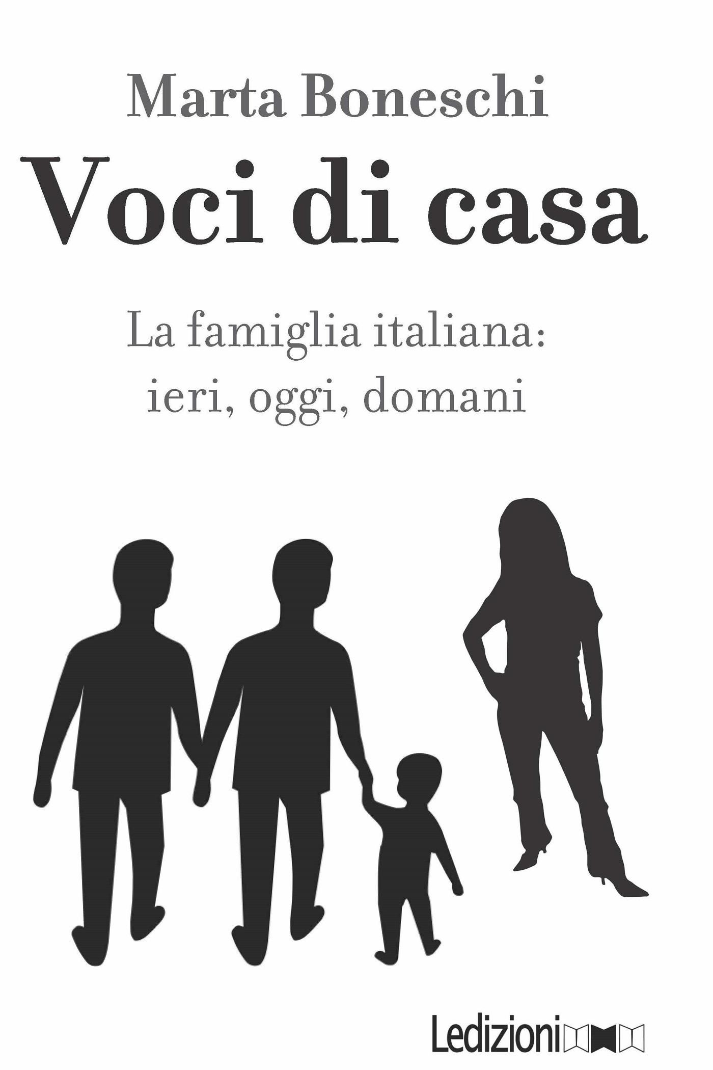Voci di casa. La famiglia italiana: ieri, oggi, domani - Librerie.coop