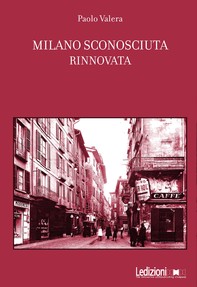Milano sconosciuta rinnovata - Librerie.coop