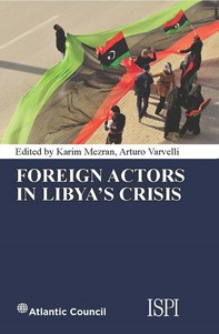 Foreign Actors in Libya's Crisis - Librerie.coop