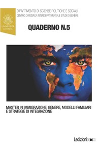 Quaderni del Master in “Immigrazione, Genere, Modelli Familiari e Strategie di Integrazione” n. 5 - Librerie.coop