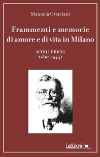 Frammenti e memorie di amore e di vita in Milano - Librerie.coop