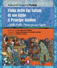 Fiaba dello Zar Saltan, di suo figlio il Principe Guidon e della bella Principessa Cigno - Librerie.coop