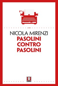 Pasolini contro Pasolini - Librerie.coop