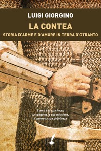 La contea. Storia d'arme e d'amore in terra d'Otranto - Librerie.coop
