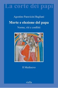 Morte e elezione del papa. Il medioevo - Librerie.coop