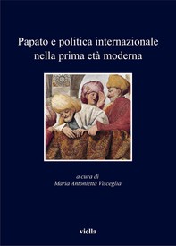 Papato e politica internazionale nella prima età moderna - Librerie.coop