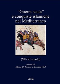 “Guerra santa” e conquiste islamiche nel Mediterraneo (VII-XI secolo) - Librerie.coop