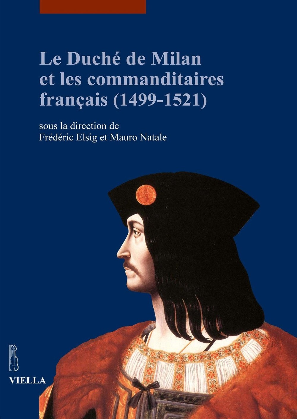 Le Duché de Milan et les commanditaires français (1499-1521) - Librerie.coop