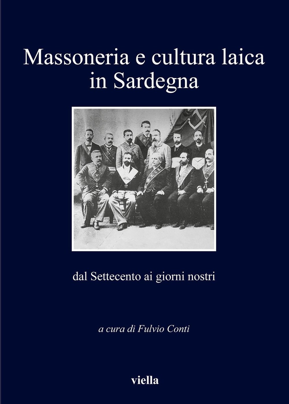 Massoneria e cultura laica in Sardegna dal Settecento ai giorni nostri - Librerie.coop