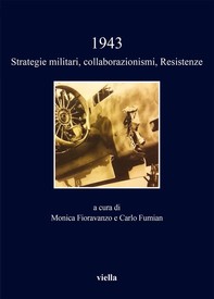 1943. Strategie militari, collaborazionismi, Resistenze - Librerie.coop