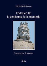 Federico II: la condanna della memoria - Librerie.coop