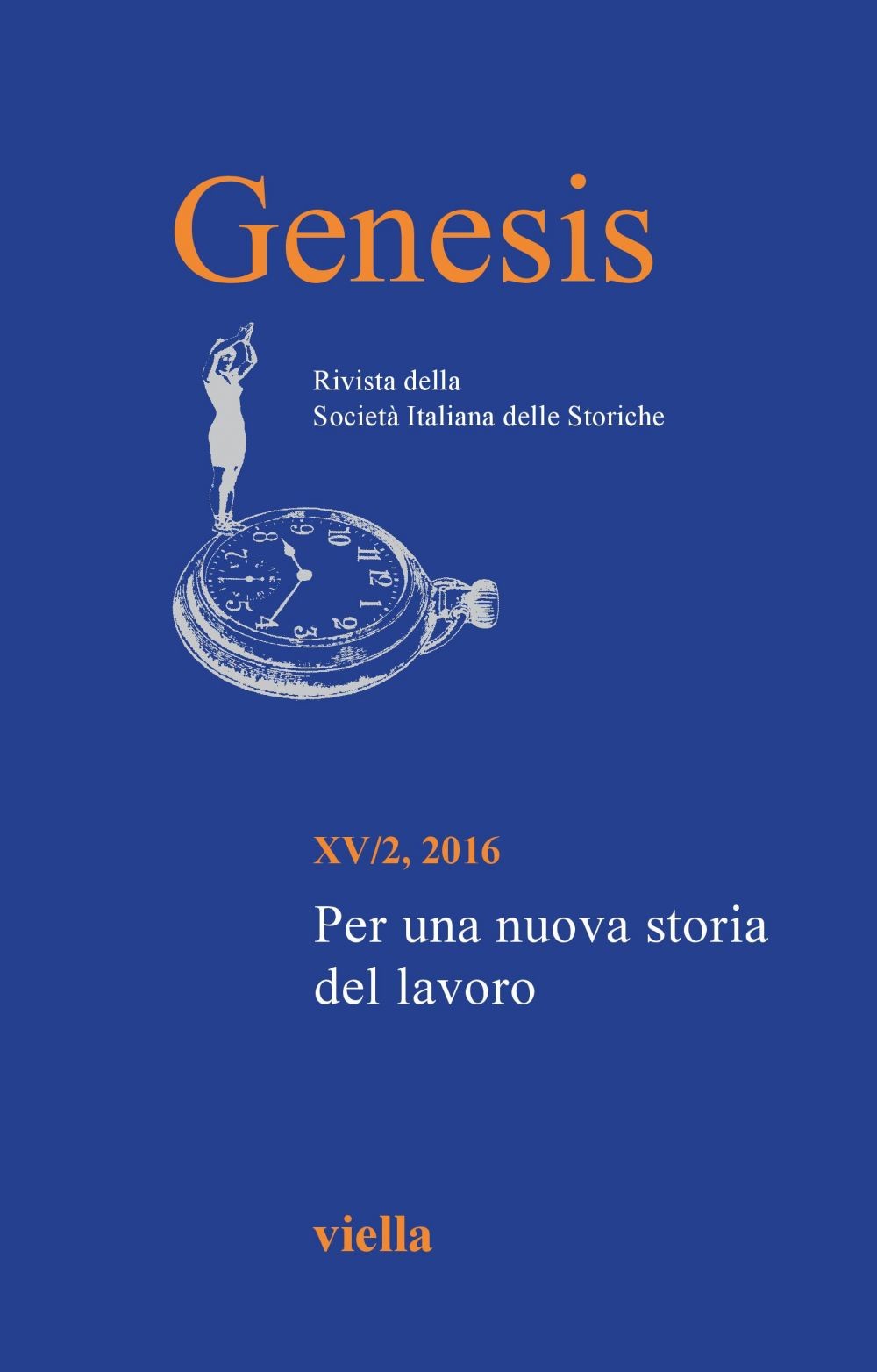 Genesis. Rivista della Società italiana delle storiche (2016) Vol. 15/2. Per una nuova storia del lavoro - Librerie.coop