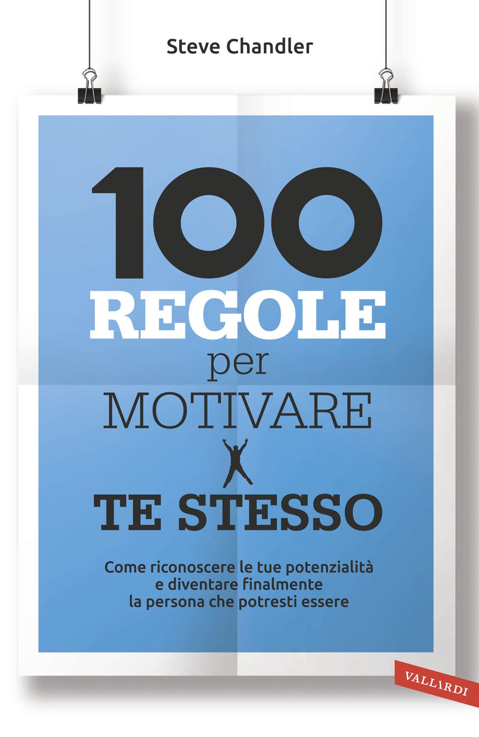 100 regole per motivare te stesso - Librerie.coop