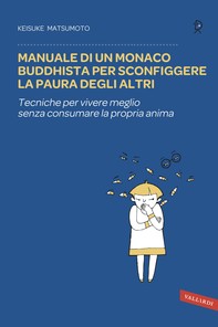 Manuale di un monaco buddhista per sconfiggere la paura degli altri - Librerie.coop