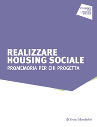 Realizzare Housing sociale. Promemoria per chi progetta - Librerie.coop
