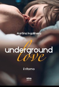 Underground Love. Il ritorno - Librerie.coop