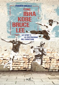 Come Ibra, Kobe, Bruce Lee - Librerie.coop