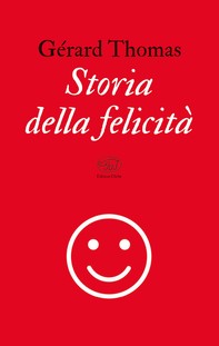 Storia della felicità - Librerie.coop
