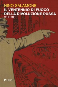 Il ventennio di fuoco della Rivoluzione russa - Librerie.coop